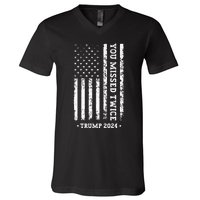 You Missed Twice You Missed Again Trump 2024 Us Flag V-Neck T-Shirt