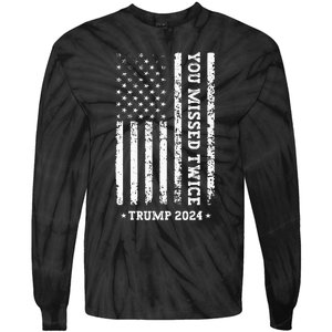 You Missed Twice You Missed Again Trump 2024 Us Flag Tie-Dye Long Sleeve Shirt