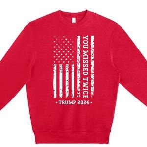 You Missed Twice You Missed Again Trump 2024 Us Flag Premium Crewneck Sweatshirt