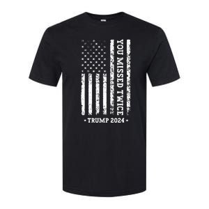 You Missed Twice You Missed Again Trump 2024 Us Flag Softstyle CVC T-Shirt