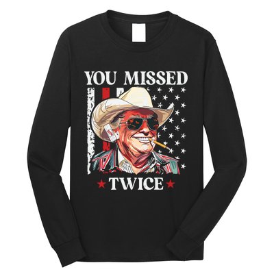 You Missed Twice Western Trump Cowboy Trump 2024 Long Sleeve Shirt