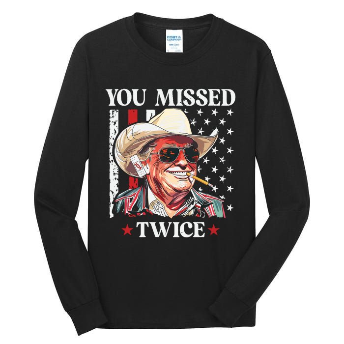 You Missed Twice Western Trump Cowboy Trump 2024 Tall Long Sleeve T-Shirt