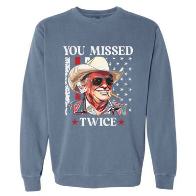 You Missed Twice Western Trump Cowboy Trump 2024 Garment-Dyed Sweatshirt