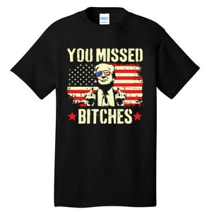 You Missed Trump 2024 You Missed Tall T-Shirt