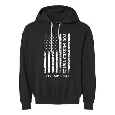 You Missed Twice You Missed Again Trump 2024 Garment-Dyed Fleece Hoodie