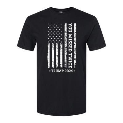 You Missed Twice You Missed Again Trump 2024 Softstyle CVC T-Shirt