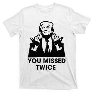 You Missed Twice Trump 2024 Second Shooting T-Shirt