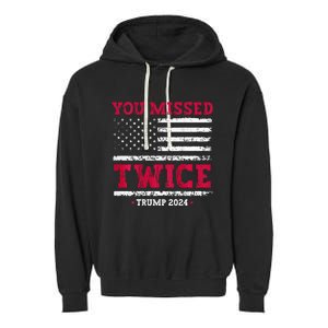 You Missed Twice Trump Assassination Garment-Dyed Fleece Hoodie