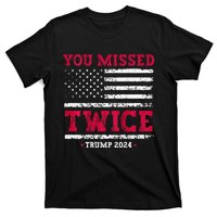 You Missed Twice Trump Assassination T-Shirt