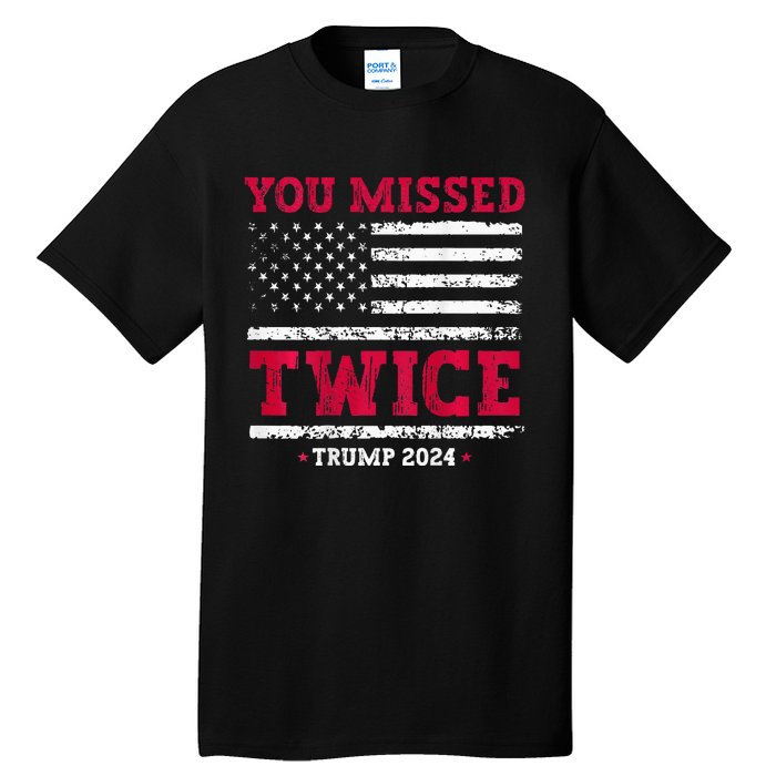 You Missed Twice Trump Assassination Tall T-Shirt