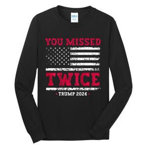 You Missed Twice Trump Assassination Tall Long Sleeve T-Shirt