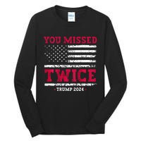 You Missed Twice Trump Assassination Tall Long Sleeve T-Shirt