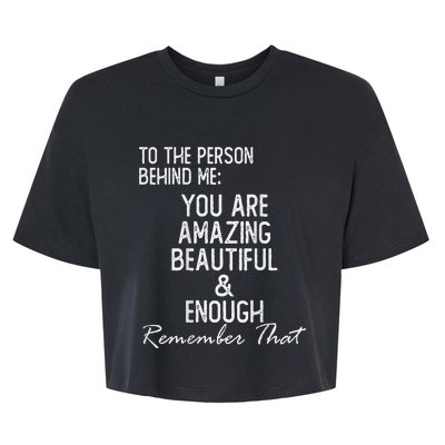 You Matter To The Person Behind Me You Are Amazing Bella+Canvas Jersey Crop Tee