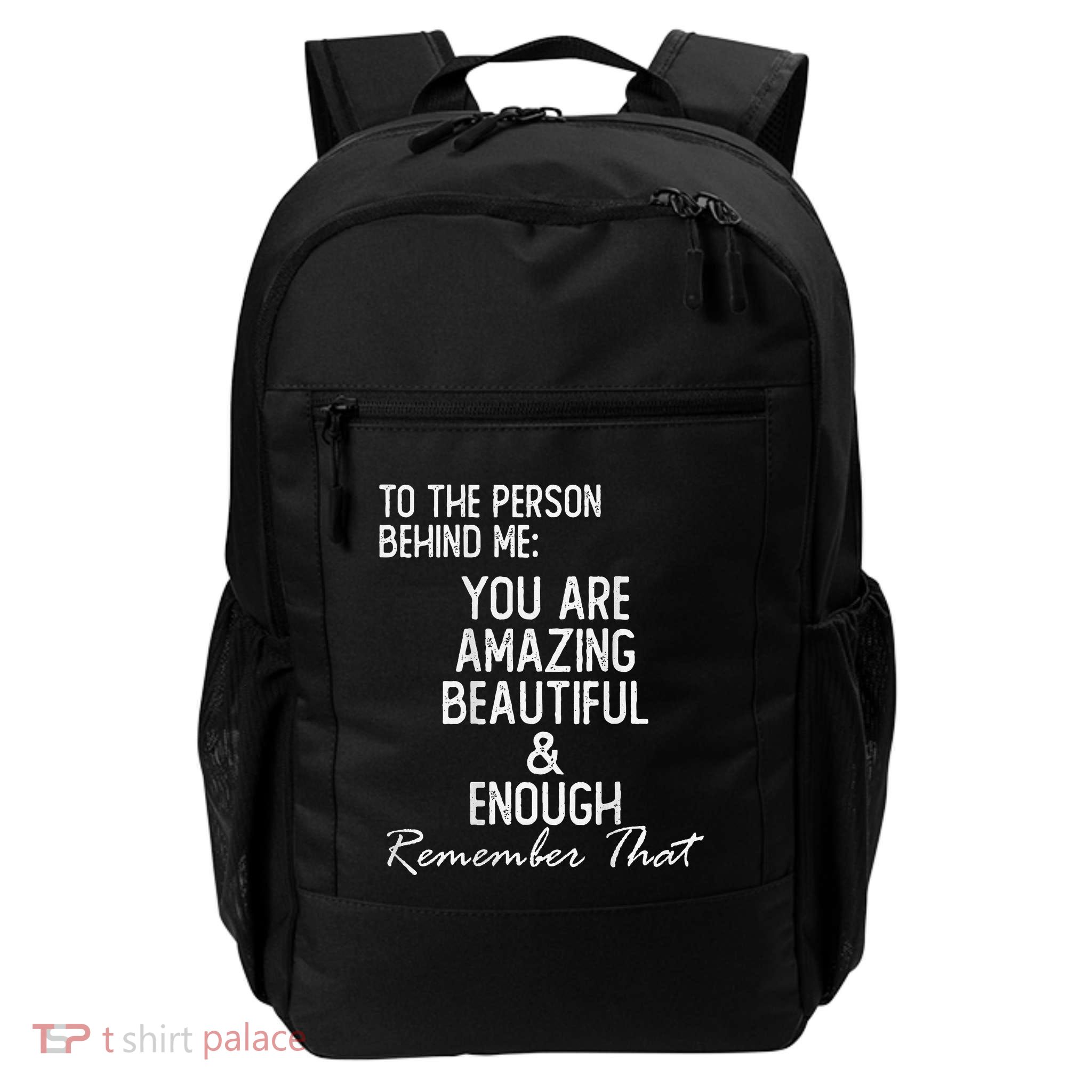 You Matter To The Person Behind Me You Are Amazing Daily Commute Backpack