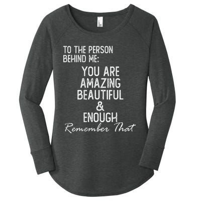 You Matter To The Person Behind Me You Are Amazing Women's Perfect Tri Tunic Long Sleeve Shirt