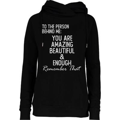 You Matter To The Person Behind Me You Are Amazing Womens Funnel Neck Pullover Hood