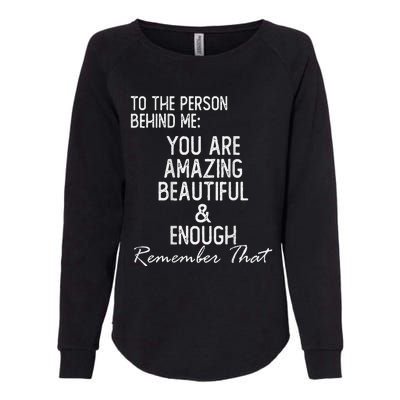 You Matter To The Person Behind Me You Are Amazing Womens California Wash Sweatshirt