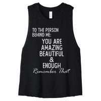 You Matter To The Person Behind Me You Are Amazing Women's Racerback Cropped Tank