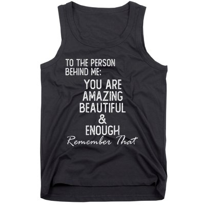 You Matter To The Person Behind Me You Are Amazing Tank Top