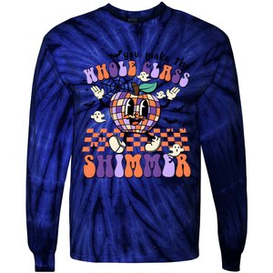 You Make The Whole Class Shimmer Halloween Tie-Dye Long Sleeve Shirt