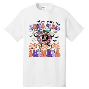 You Make The Whole Class Shimmer Halloween Tall T-Shirt