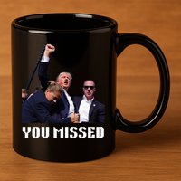 You Missed Trump 2024 11oz C Handle Ceramic Mug