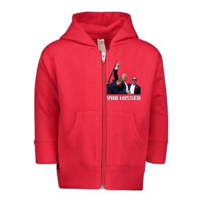 You Missed Trump 2024 Toddler Zip Fleece Hoodie