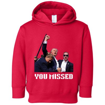 You Missed Trump 2024 Toddler Hoodie