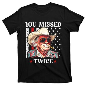 You Missed Twice Western Trump Cowboy Trump 2024 T-Shirt