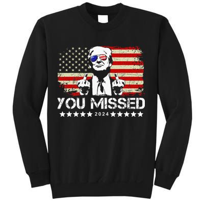 You Missed Trump 2024 President Trump 2024 Re Election Sweatshirt