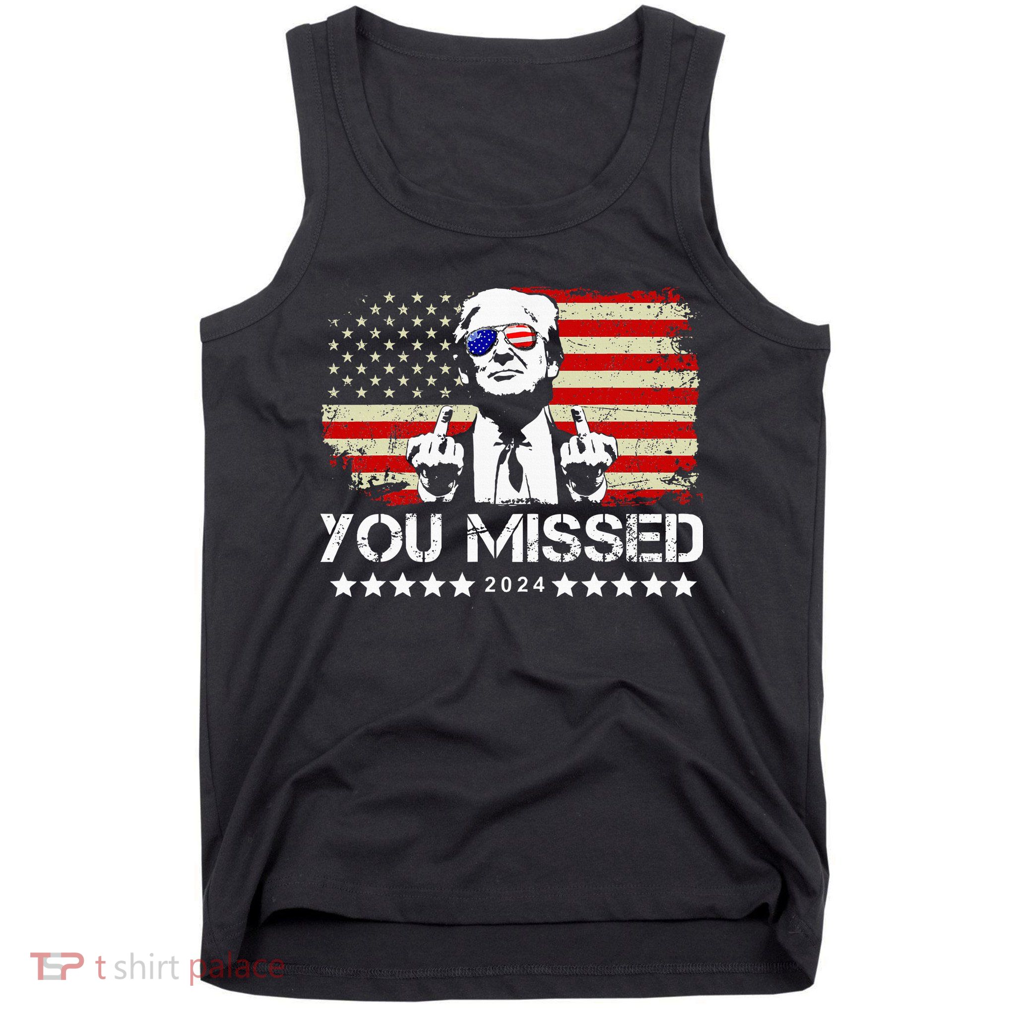 You Missed Trump 2024 President Trump 2024 Re Election Tank Top