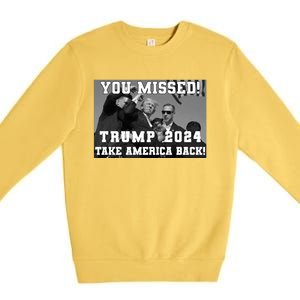 You Missed Trump 2024 Take America Back Pennsylvania Rally Premium Crewneck Sweatshirt