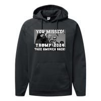 You Missed Trump 2024 Take America Back Pennsylvania Rally Performance Fleece Hoodie