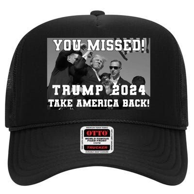 You Missed Trump 2024 Take America Back Pennsylvania Rally High Crown Mesh Back Trucker Hat