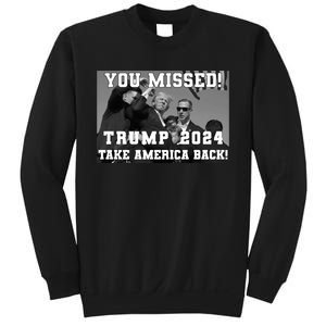 You Missed Trump 2024 Take America Back Pennsylvania Rally Sweatshirt