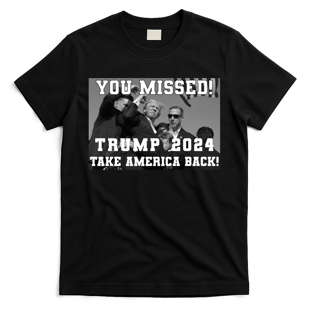 You Missed Trump 2024 Take America Back Pennsylvania Rally T-Shirt