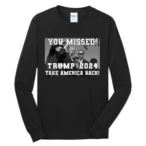 You Missed Trump 2024 Take America Back Pennsylvania Rally Tall Long Sleeve T-Shirt