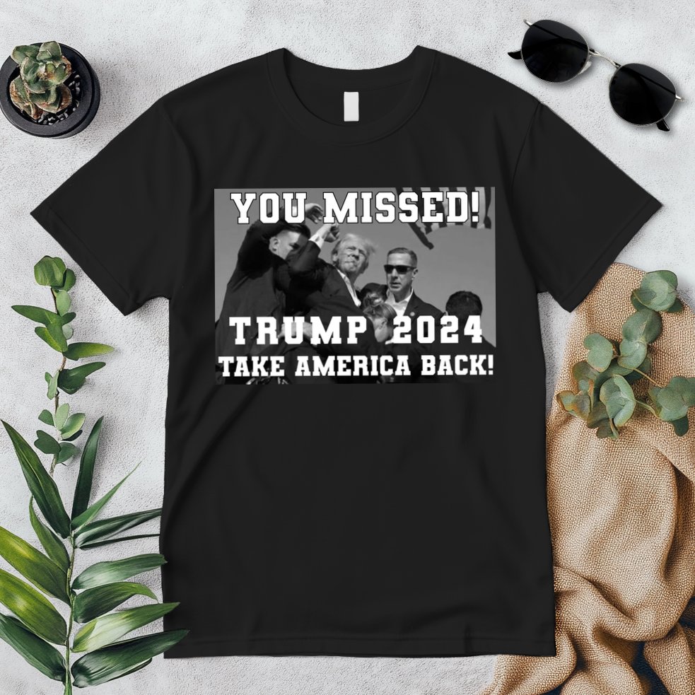 You Missed Trump 2024 Take America Back Pennsylvania Rally Premium T-Shirt
