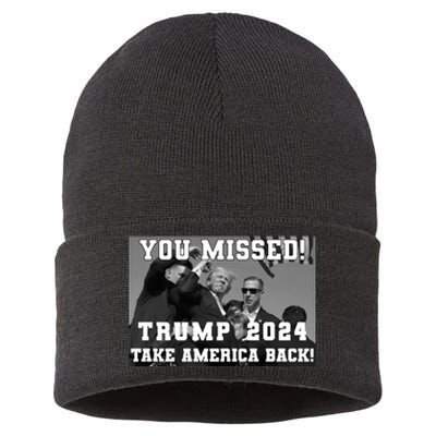 You Missed Trump 2024 Take America Back Pennsylvania Rally Sustainable Knit Beanie