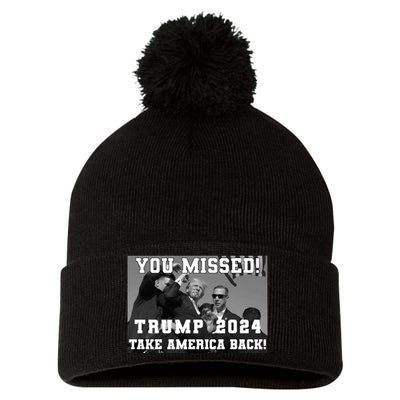 You Missed Trump 2024 Take America Back Pennsylvania Rally Pom Pom 12in Knit Beanie