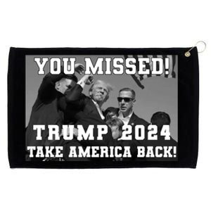 You Missed Trump 2024 Take America Back Pennsylvania Rally Grommeted Golf Towel