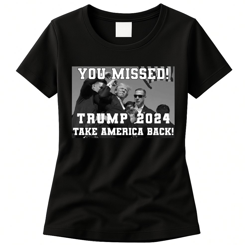 You Missed Trump 2024 Take America Back Pennsylvania Rally Womens T-Shirt