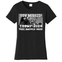 You Missed Trump 2024 Take America Back Pennsylvania Rally Women's T-Shirt