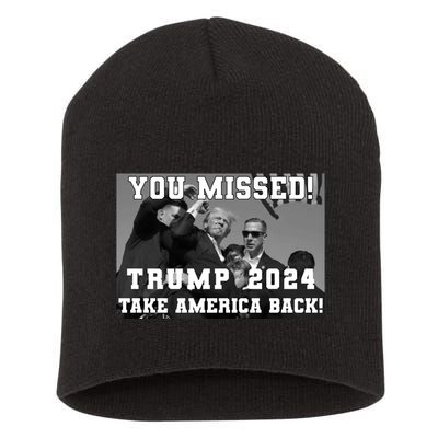 You Missed Trump 2024 Take America Back Pennsylvania Rally Short Acrylic Beanie