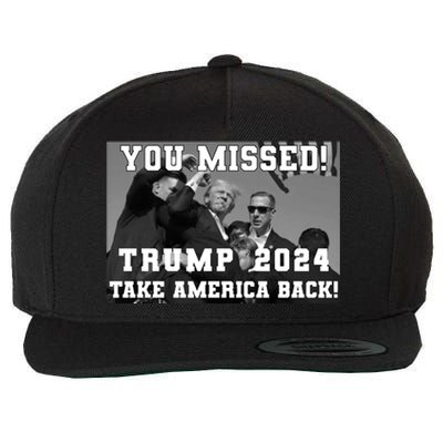 You Missed Trump 2024 Take America Back Pennsylvania Rally Wool Snapback Cap