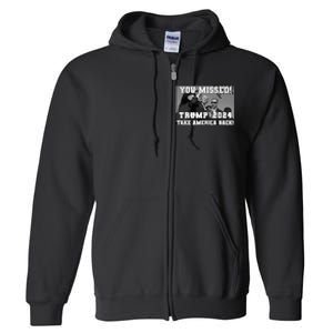 You Missed Trump 2024 Take America Back Pennsylvania Rally Full Zip Hoodie