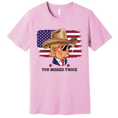 You Missed Twice Western Trump Premium T-Shirt