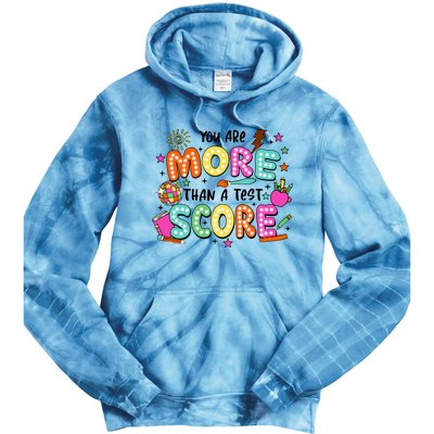 YouRe More Than A Test Score Tie Dye Hoodie