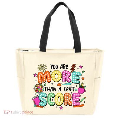 YouRe More Than A Test Score Zip Tote Bag