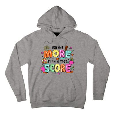 YouRe More Than A Test Score Tall Hoodie